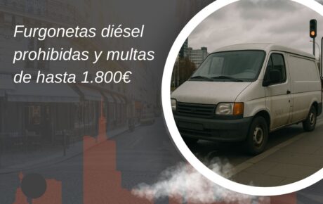 Madrid en 2025: Furgonetas diésel prohibidas y multas de hasta 1.800€